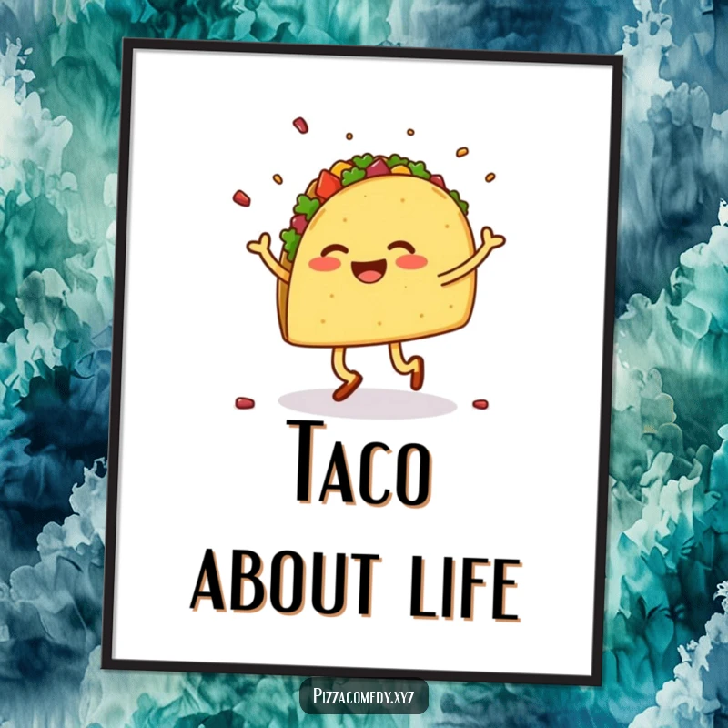 Funny wall poster of a smiling taco with legs dancing a jig, scattering its delicious toppings.