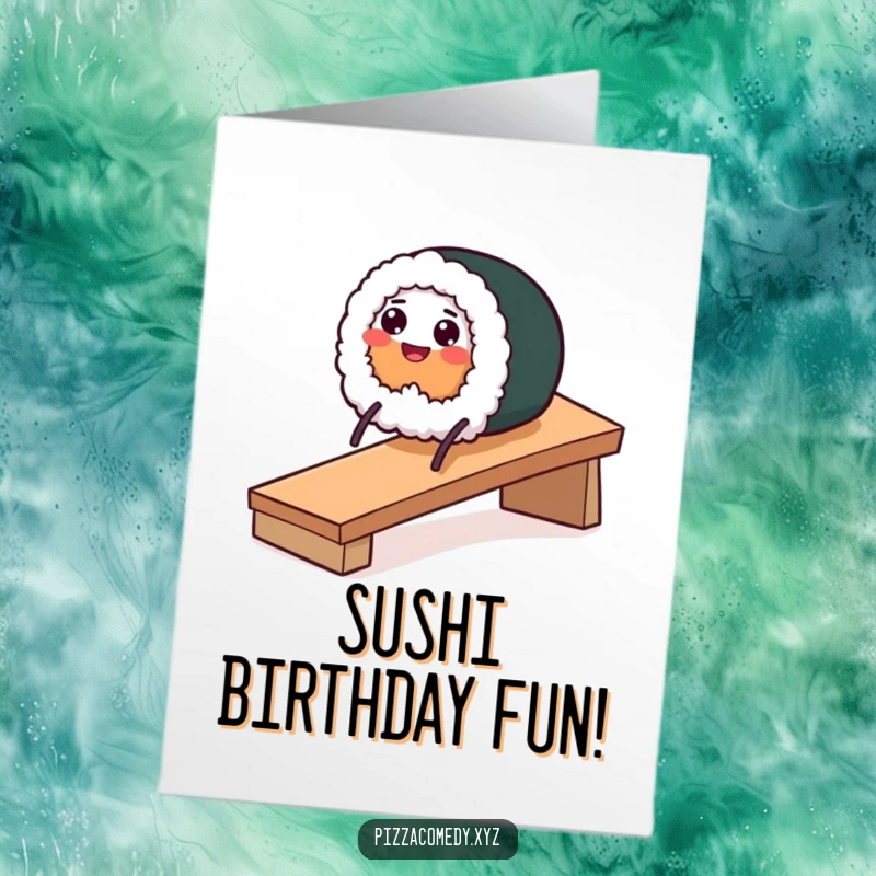 Funny Free Printable Birthday Card shows a smiling sushi roll with stick legs gleefully sliding down a ramp.